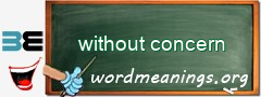 WordMeaning blackboard for without concern